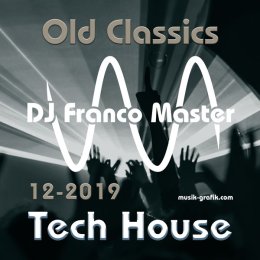 Cover: 2019-12 - Old Classics Tech House Mix (by DJ Franco Master)
