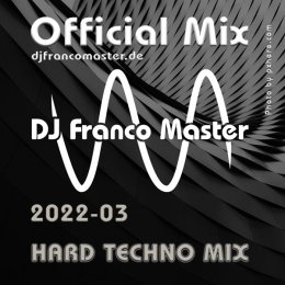 Cover: 2022-03 - Hard Techno Mix (by DJ Franco Master)