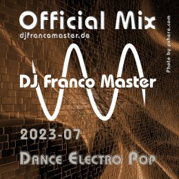 Cover: 2023-07 - Dance Electro Pop Mix (by DJ Franco Master)