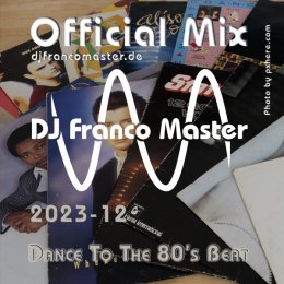 Cover: 2023-12 - Dance To The 80's Beat (by DJ Franco Master)