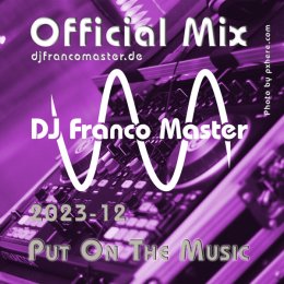 Cover: 2023-12 - Put On The Dance Musik (by DJ Franco Master)