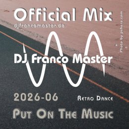 Cover: 2026-06 - Put On The Retro Dance Mix (by DJ Franco Master)