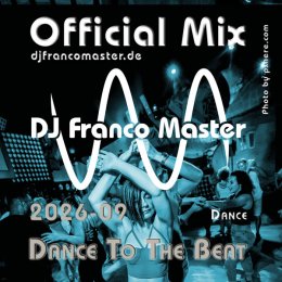 Cover: 2026-09 - Dance To The Dance Beat (by DJ Franco Master)